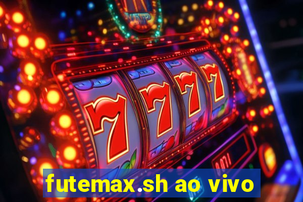 futemax.sh ao vivo